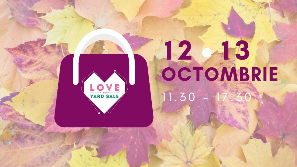 Love Yard Sale
weekend 11-13 octombrie