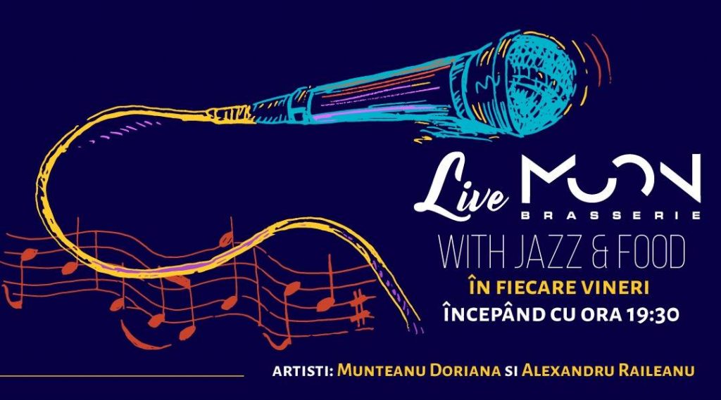 Live Moon Brasserie cu jazz si mancare
weekend 18-20 oct