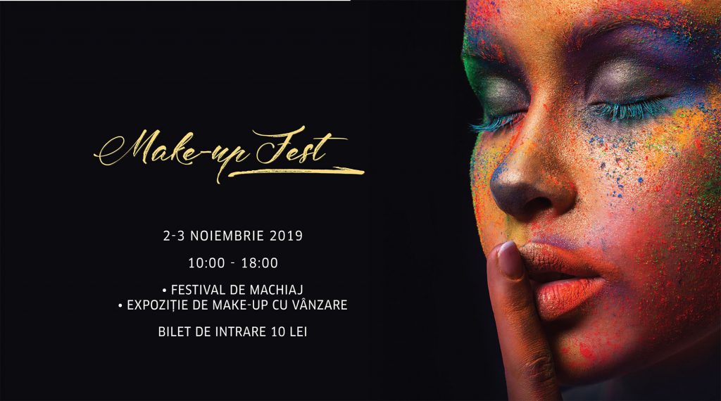 Make up fest 2019
weekend 1-3 noiembrie