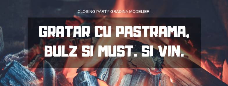 Closing party gradina Modelier ospatul de duminica