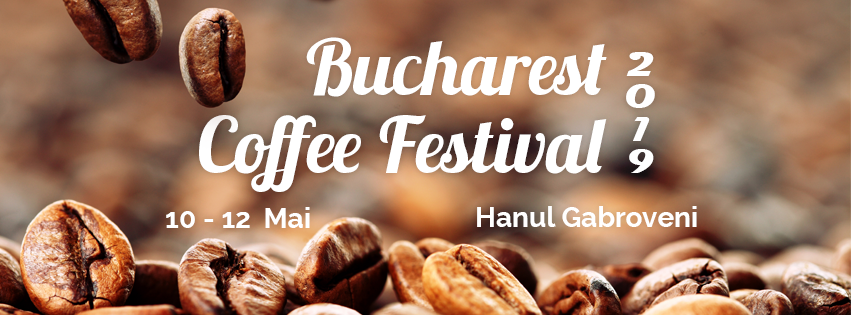 Bucharest Coffee Festival 2019
weekend 10-12 mai