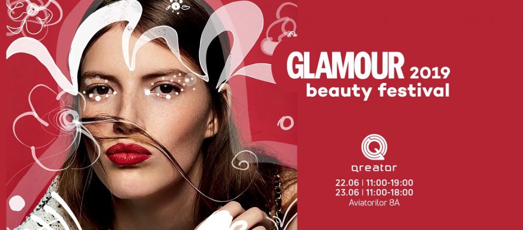 Glamour beauty festival
weekend 21-23 iunie