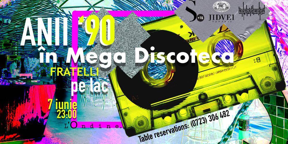 anii '90 in mega discoteca Fratelli
weekend 7-9 iunie