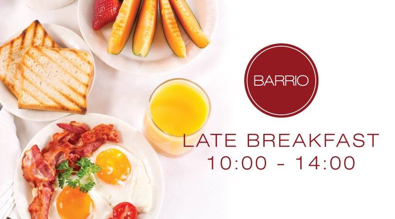 Late breakfast la Barrio
weekend 2-4 august