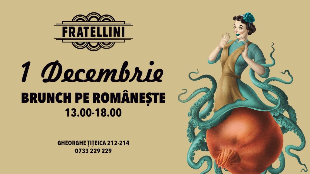 Brunch pe romaneste la Fratellini Bistro
weekend 30 nov - 1 dec