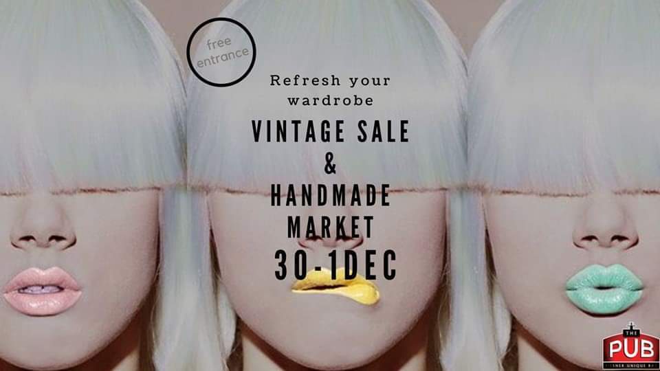 Vintage and Handmade market la The Pub
weekend 30 nov - 1 dec