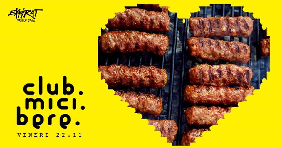 mici si bere in expirat 
weekend 22-24 noiembrie