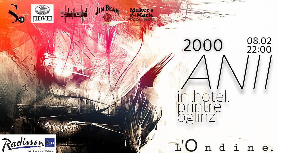 Anii 2000 L'ondine
weekend 7-9 februarie