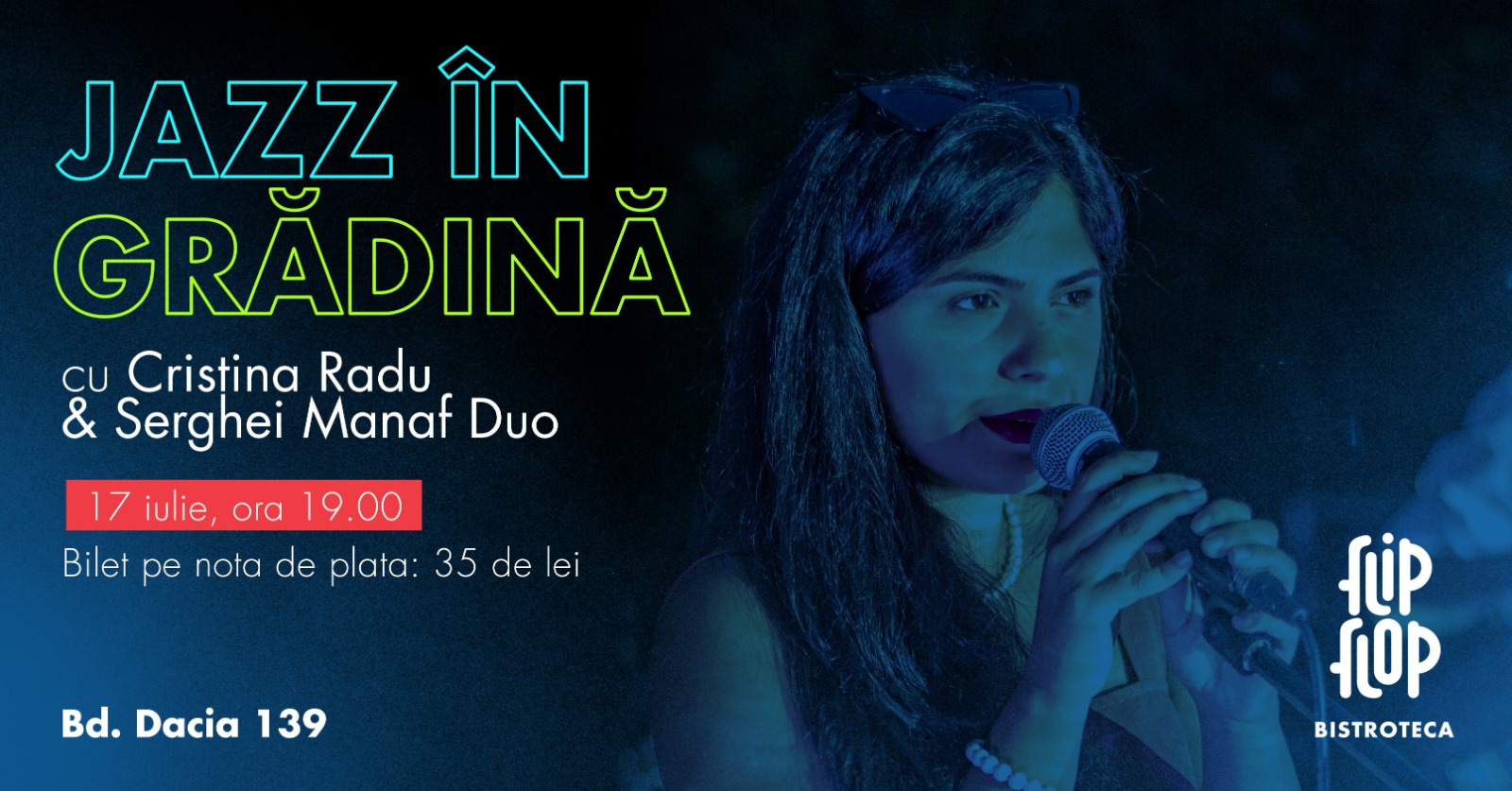 evenimente weekend 17-19 iulie
jazz in gradina flipflop