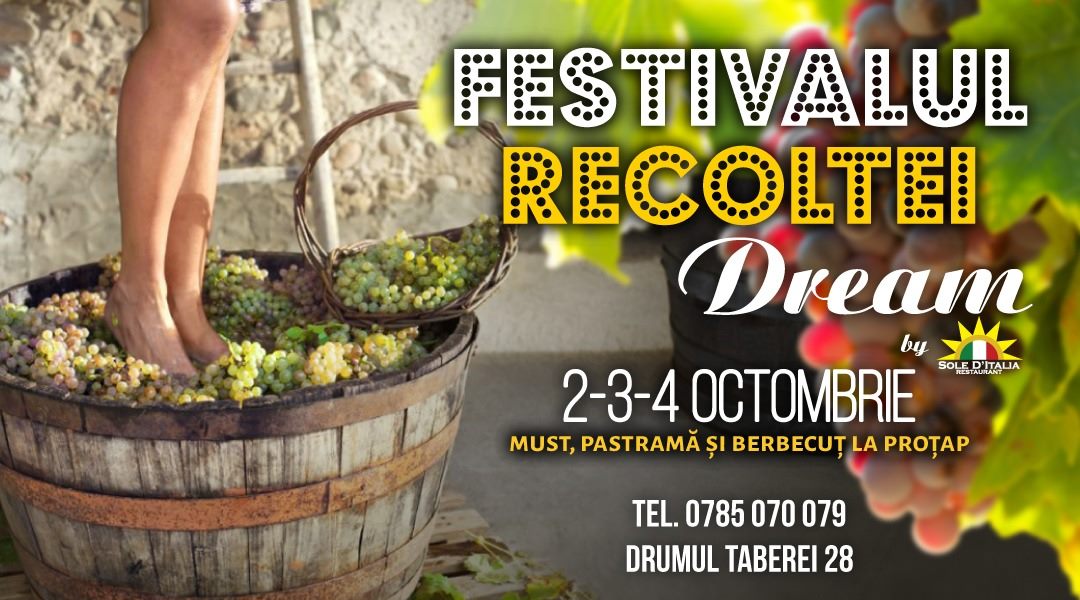 evenimente weekend 2-4 octfestivalul Recoltei la dream by sole d'italia