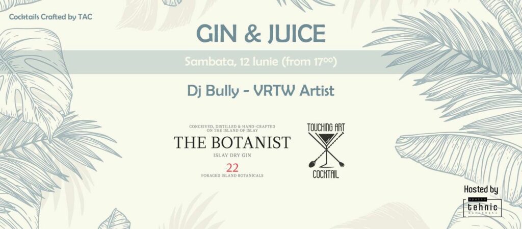 weekend evenimente 11-13 iunie
gin and juice