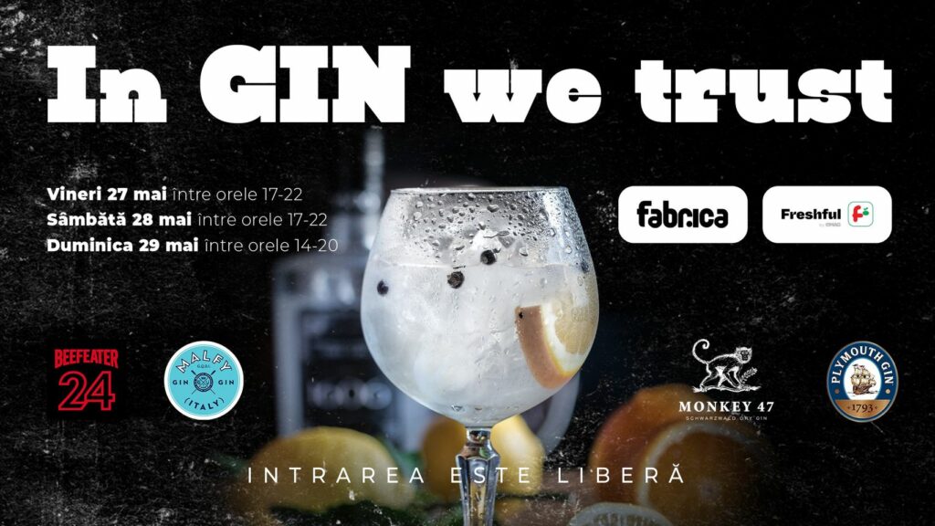 weekend 27-29 mai gin la fabrica 